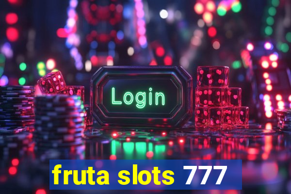 fruta slots 777 - mega jackpot